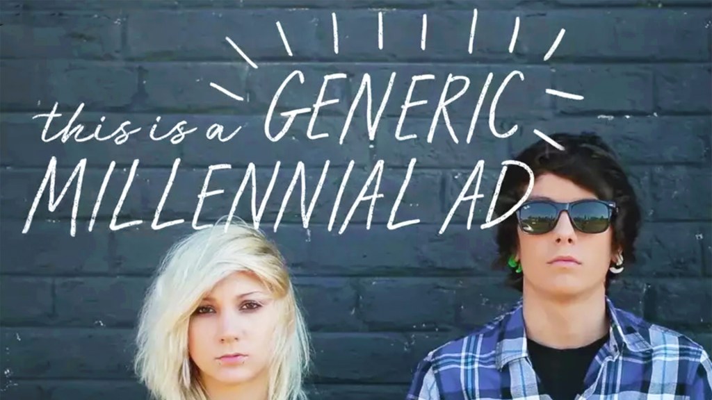This Generic Millenial Ad TOTES Gets It LOL&nbsp;BRB