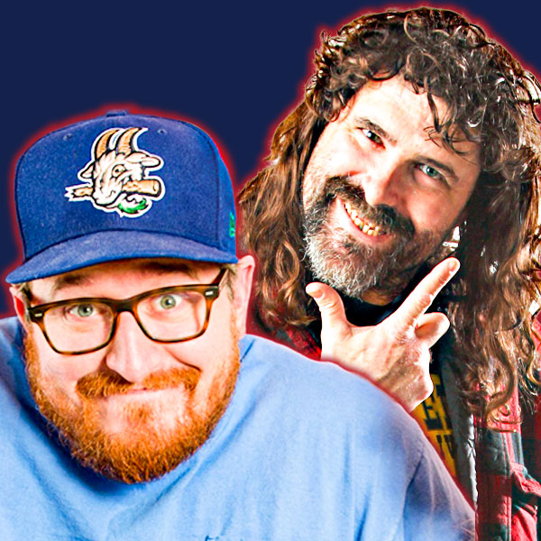 Uncle Chaps and Mick Foley